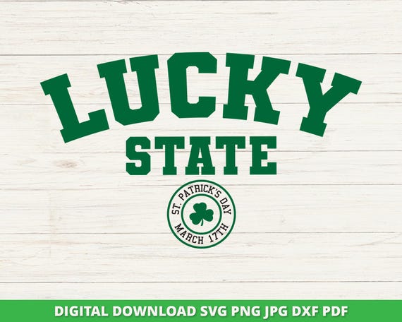 Lucky State Svg, Lucky Svg, St Patricks Day, Luck of the Irish, Funny Svg, St. Paddy's Day, St. Patty's Day, Cricut, Silhouette, Sublimation