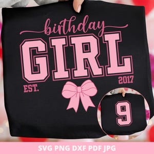 Könnte beinhalten: Schwarzes T-Shirt mit den rosa Worten "birthday GIRL", einer rosa Schleife und dem Jahr "2017". Ein kleineres Bild zeigt die Zahl "9" in Rosa. Der Text "SVG PNG DXF PDF JPG" steht unten.