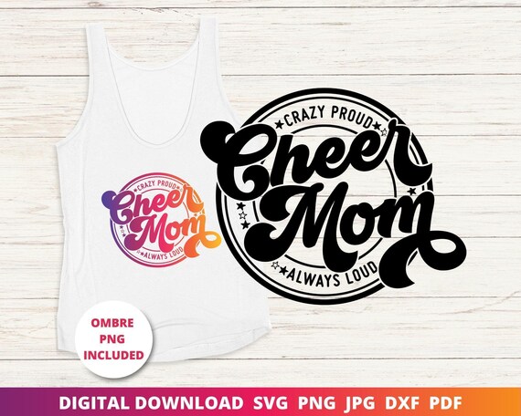 Cheer Mom SVG, Crazy Proud Always Loud Design (Digital Download)