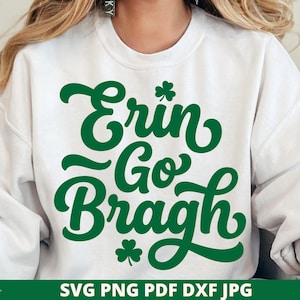 Erin Go Bragh SVG PNG, St. Patrick’s Day Shirt, Trendy Irish Bold Script, St. Paddy’s Cricut Silhouette Cut File