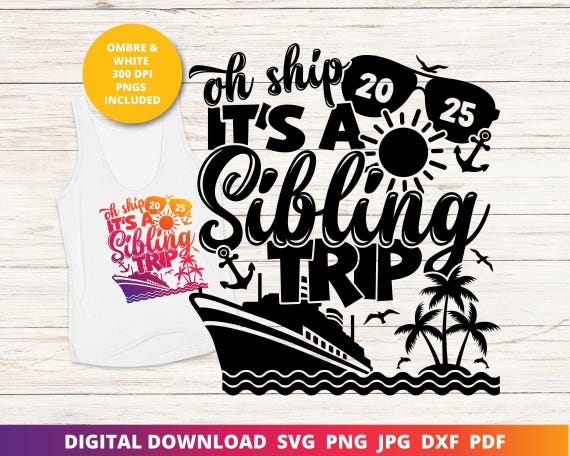 Sibling Cruise 2025 SVG, Family Vacation Shirt Design (Digital Download)