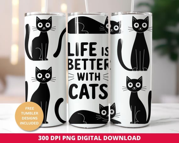 Life Is Better With Cats Tumbler Wrap, 20oz Kitty Design (Digital Download)