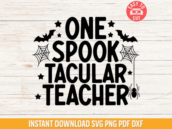 Spooktacular Teacher Svg, Halloween Teacher Shirt Svg, Spooky School Svg File, Fall Teacher Shirt Cut File, Halloween Classroom Cricut Svg