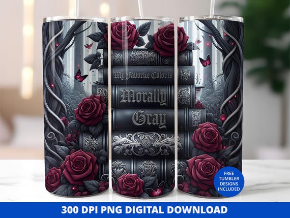 Morally Gray 20oz Tumbler Wrap, Dark Romance Tumbler Wrap, Romantasy 20 oz Skinny Tumbler Sublimation, Smutty BookTok Tumbler Wrap Design
