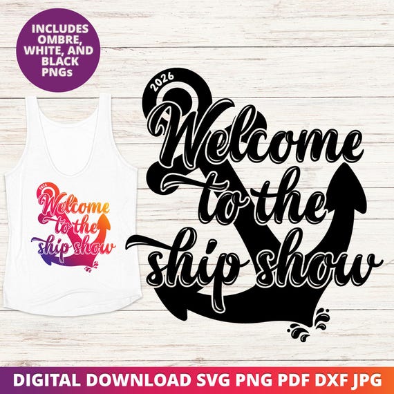 Welcome to the Ship Show SVG 2026, Funny Cruise SVG, Matching Cruise Shirt PNG, Cruise Trip Sublimation Design, Digital Download Cut File