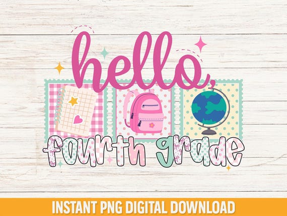 Hello Fourth Grade PNG, Back to School Shirt Design (Instant Download)