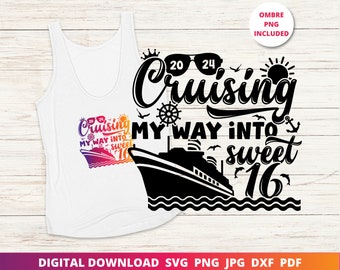 Cruising into Sweet 16 Svg, 16th Birthday Cruise, Birthday Cruise Svg, Cruise Shirt, 16th Birthday Svg, Funny Cruise Shirt, Cricut Cut File