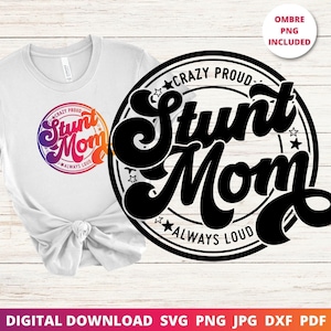 Stunt Mom Svg, Crazy Proud Always Loud, Cheer Mom Svg, Cheerleading Mom, Cheer Comp Shirt, Cheer Competition, Sublimation Png, Cricut Svg