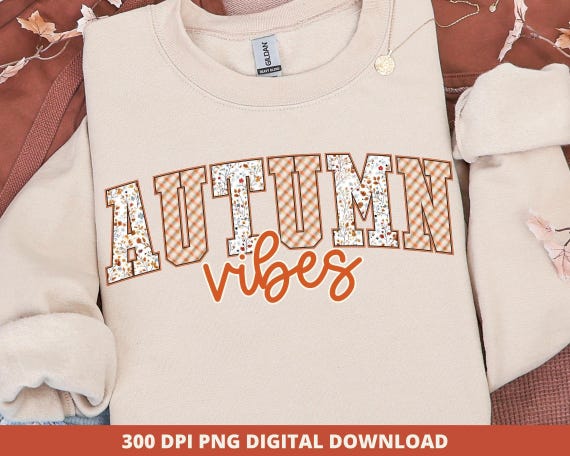 Autumn Vibes PNG, Fall Shirt Sublimation (Digital Download)