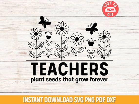 Teachers Plant Seeds Floral SVG, Teacher Appreciation Gift (Digital Download)