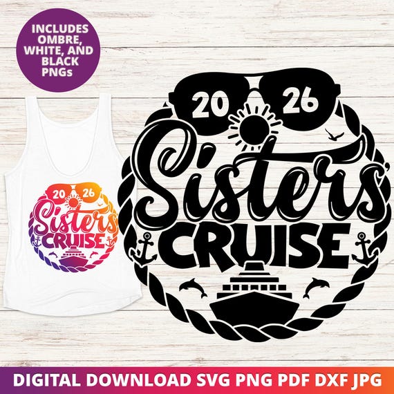 Sisters Cruise SVG 2026, Matching Cruise Shirt Design PNG, Cruise Vacation Cut File, Digital Download