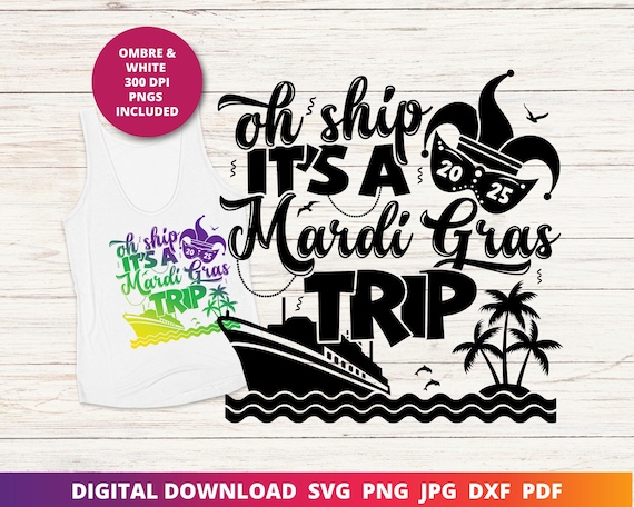 Mardi Gras Cruise 2025 Svg, Mardi Gras Family Cruise Sublimation, Funny Family Cruise Shirt Svg, Matching Cruise Shirts Sublimation Design