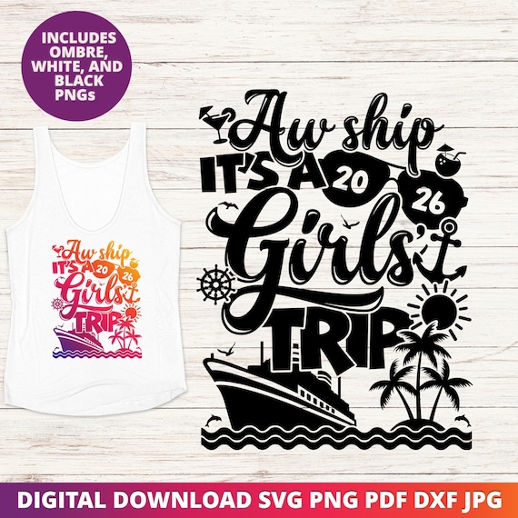 Girls Cruise 2026 Shirt Svg Design, Funny Vacation Sublimation, Matching Group Trip File
