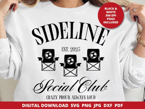 Soccer Sideline Social Club Svg, Soccer Mom Svg, Soccer Mama Svg, Loud And Proud, Soccer Family, Gift For Mom, Aesthetic Shirt PNG, Cricut