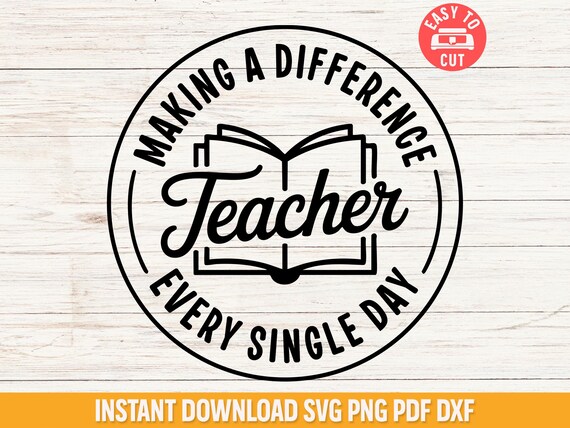 Making a Difference Teacher SVG, Inspirational Back to School Shirt SVG File, Teacher Appreciation Gift Cricut Design, Classroom Cut File