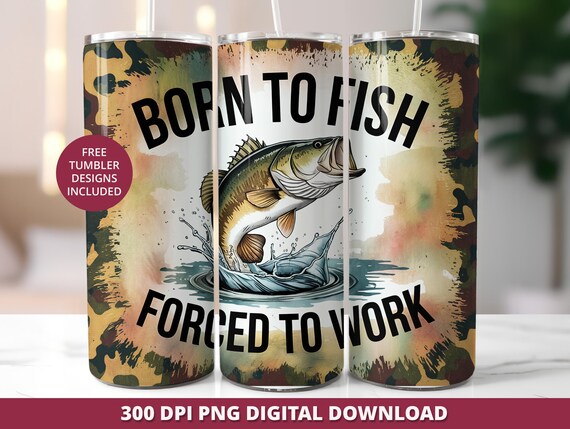 Born To Fish Forced To Work Seamless 20oz Tumbler Wrap, Bass Fishing 20oz Sublimation Tumbler Wrap, Fishing Tumbler Wrap, Camo 20oz Design