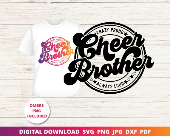 Cheer Brother Svg, Crazy Proud Always Loud Svg, Cheer Bro Svg, Cheer Shirt Svg, Cheer family Shirt, Cricut Svg, Sublimation Png, Silhouette