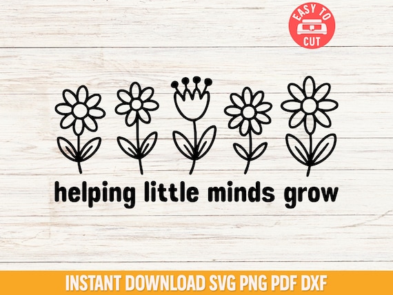 Inspirational Teacher SVG, Floral Teacher Shirt Design, Helping Little Minds Grow SVG, Positive Classroom Quote, Cricut File for Teachers