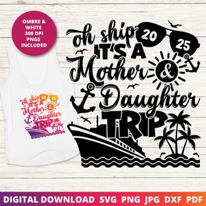 Oh Ship It's a Mother Daughter Trip 2025, Cruzeiro 2025, Cruzeiro Mãe e Filha 2025 Svg, Camisa de Cruzeiro Png, Engraçado Cruzeiro Sublimação