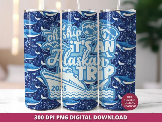 Alaskan Cruise 2025 Tumbler Wrap, 20oz Skinny Tumbler Sublimation, Family Vacation Cruise Tumbler PNG, Matching Cruise Tumbler Wrap Design