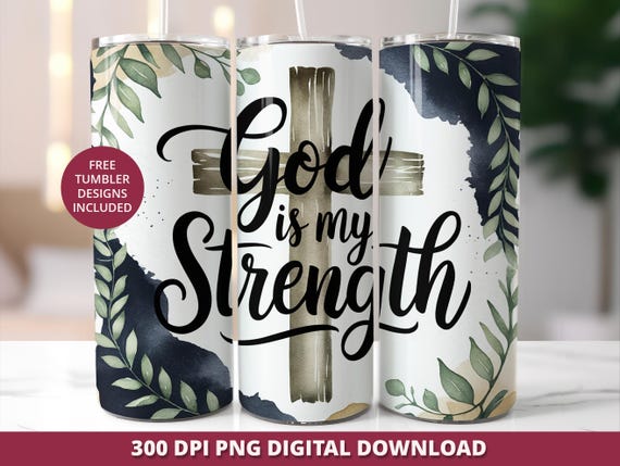 God Is My Strength Tumbler Wrap PNG, Christian 20oz Skinny Sublimation Design, Faith-Based Digital Download, Religious Watercolor Cross Wrap