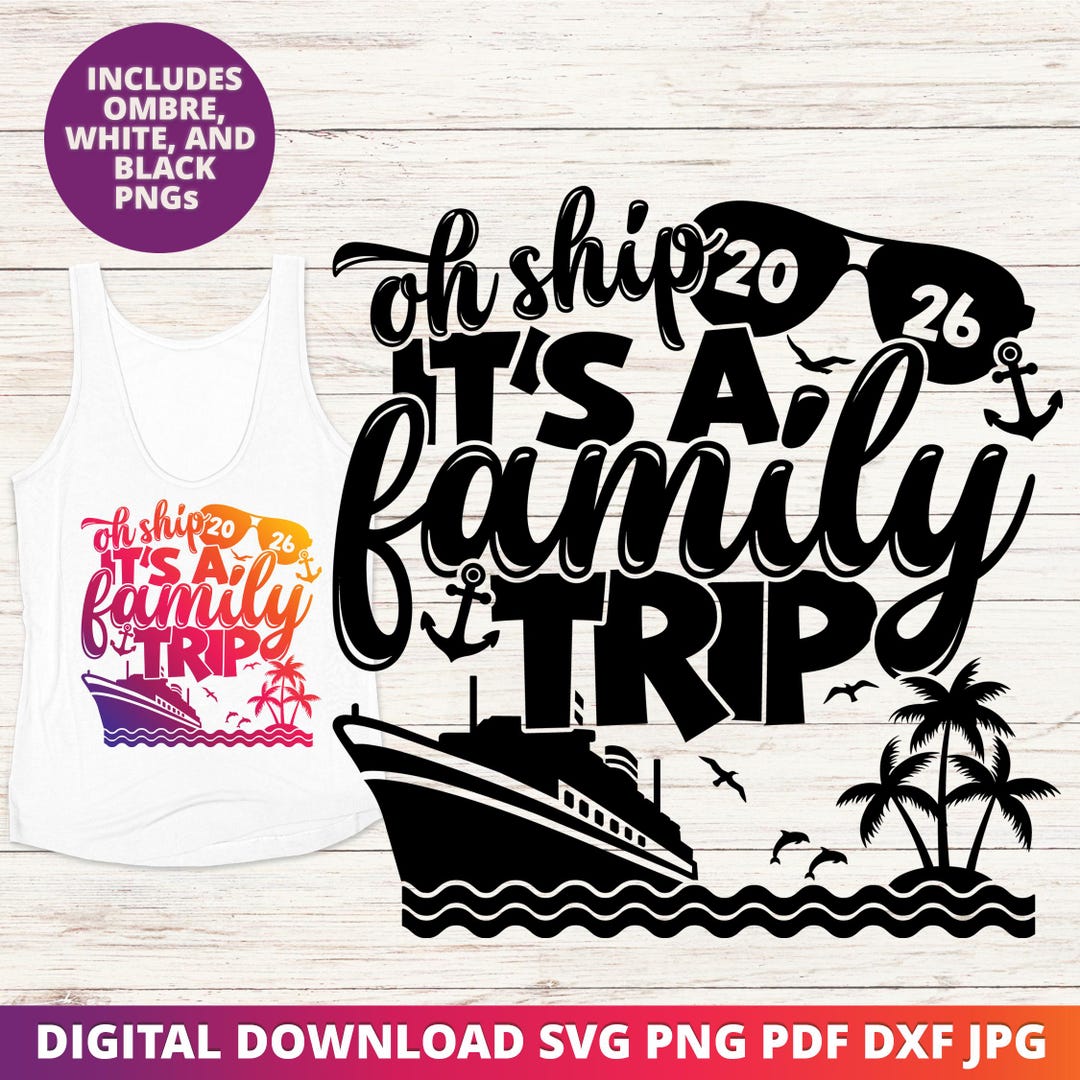 Oh Ship It's a Family Trip 2026 SVG, Matching Vacation Shirt Design ...