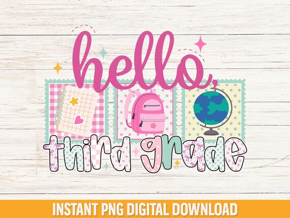 Hello Third Grade PNG, Preppy Back to School Sublimation Design, Cute First Day of School PNG, Teacher Shirt Graphic, Instant Download