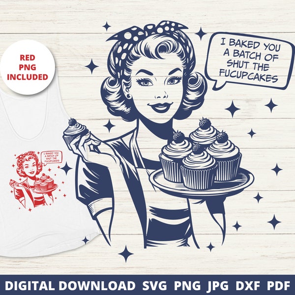 Shut The Fucupcakes Svg, Funny Baking T-Shirt, Trendy 1950s Svg, Retro Housewife Png, Funny Mom Svg, Mom Gift, Vintage Svg, Cricut Cut File