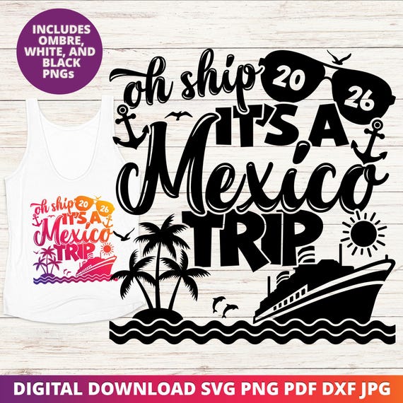 Mexico Cruise 2026 SVG, Family Vacation Shirt PNG, Matching Group Trip Design for Cricut, Sublimation Digital Download File