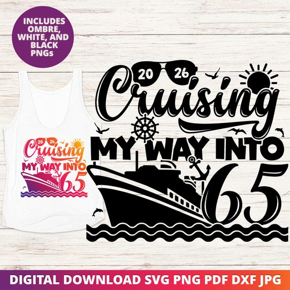 Cruising into 65 2026 Svg, 65th Birthday Cruise Svg, 65th Birthday Cruise Sublimation Design, Birthday Trip Sublimation