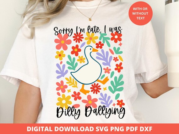 Funny Goose Dilly Dallying Quote, Retro Floral Sublimation (Digital Download)