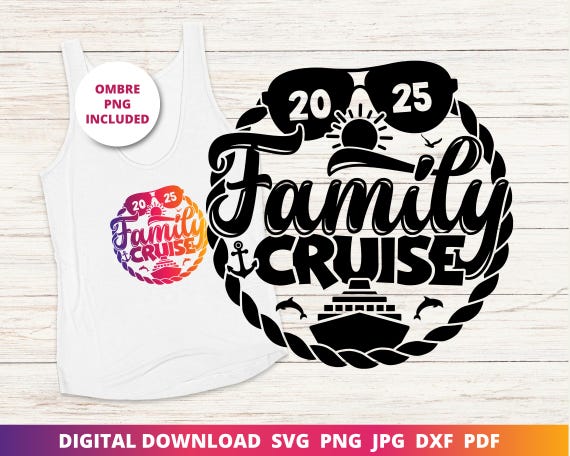 2025 Family Cruise Svg, Group Cruise Shirt Png, Matching Shirts Png, Family Vacation, 2025 Family Cruise Shirt Svg, Cricut File, Sublimation