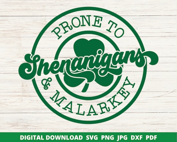 Shenanigans Svg, St Patrick's Day Svg, Funny Svg, St Patty's Day, Lucky Shirt Svg, Clover Svg, Irish Svg, Shamrock Svg, Png Cut Files Cricut