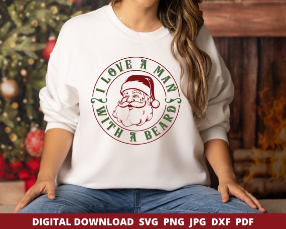 I Love a Man with Beard Svg, Santa Svg, Retro Christmas Svg, Christmas Png, Funny Christmas Svg, Holiday Svg, Santa Claus Svg, Christmas Svg