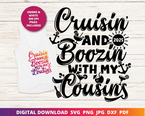 Cruisin and Boozin Svg, Cruise 2025 Png, Cousins Vacation, Family Cruise Shirts, Cousin Reunion, Cruise Shirt, Cruise Sublimation, Cricut