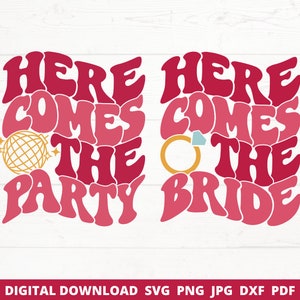 Bridal Party Svg, Here Comes The Bride Svg Png, Here Comes The Party Svg, Wedding Svg, Bach Party Svg, Retro Bachelorette Party, Wedding Svg