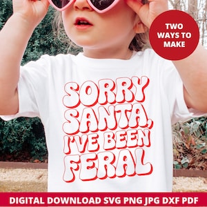 Przepraszam Mikołaju, byłem dziki Svg, zabawna dziecięca koszulka świąteczna Png, plik do cięcia świątecznego dla Cricut i sylwetki | Słodka dziecięca koszulka świąteczna Svg DXF PDF