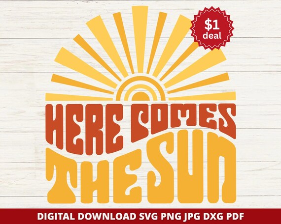 Here Comes the Sun Svg, Summer Png, Summer Vibes Svg, Summer Svg for Shirts, Beach Svg, Summer Shirt, Sublimation, Cricut, Pdf, Png, Dxf