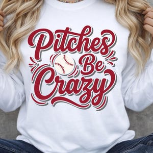 Pitches Be Crazy SVG PNG Baseball Mom Shirt Design