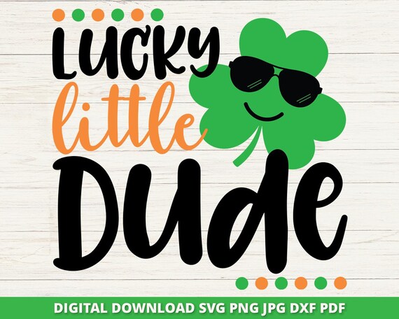 Lucky Little Dude Svg, Cute Boy St Patrick Day SVG, St Paddys Day Svg, Kids Patricks Day, Luck Svg, Clover Svg, Cricut Cut File, Silhouette