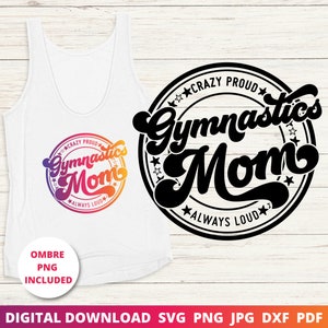 Gymnastik Mama SVG, Crazy Proud Immer Laut, Gymnastik Shirt, Gymnastik Mama Shirt, Cricut Schnitt Dateien, Sublimation Png, Silhouette Dxf