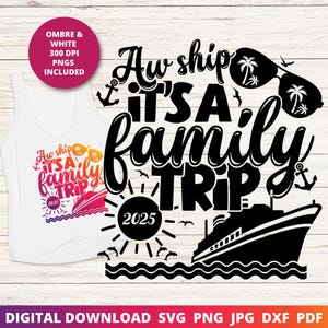 Aw Ship It&#39;s a Family Trip Svg, Family Cruise 2025 Png, Matching Cruise Shirts Svg, Family Cruise Design, Cruise Svg, Cruise Sublimation