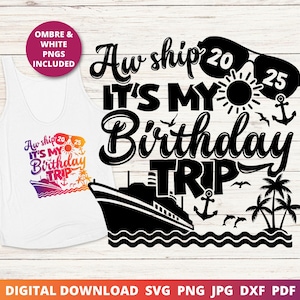 Birthday Cruise 2025 Svg, It&#39;s My Birthday Cruise Svg, Birthday Cruise Png, Birthday Cruise Shirt Design, Cruise Svg, Birthday Svg, Cricut