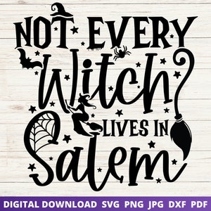 Not Every Witch Lives in Salem Svg, Funny Witch Svg, Witch Svg, Spooky Season Svg, Halloween Svg, Halloween Shirt Svg, Funny Halloween Svg