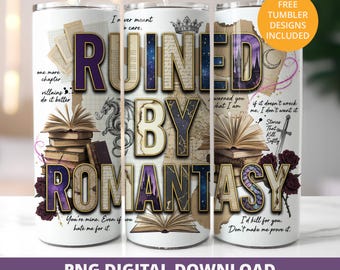 Ruined By Romantasy 20oz Tumbler Wrap PNG Dark Romance BookTok Reader Design