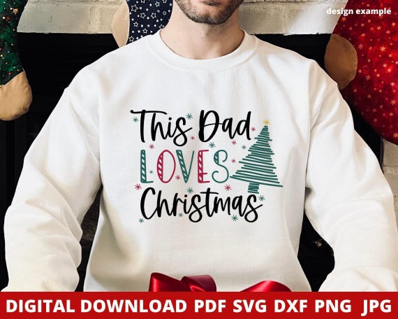 This Dad Loves Christmas SVG, Family Christmas Shirt (Digital Download)