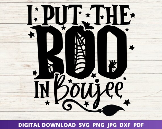 I Put the Boo in Boujee Svg, Trick or Treat Svg, Spooky Season Svg, Cute Halloween Svg, Ghost Svg, Boo Svg, Spooky Svg, Funny Halloween Svg