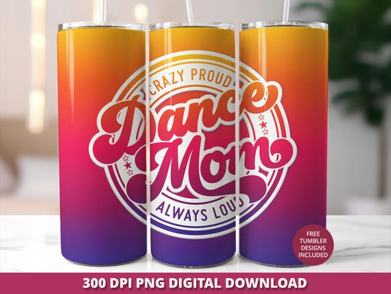 Dance Mom Tumbler Wrap PNG, 20oz Skinny Tumbler Sublimation Design, Dance Mom Gift Png, Dance Mom Cup Wrap, Digital Download for Tumblers