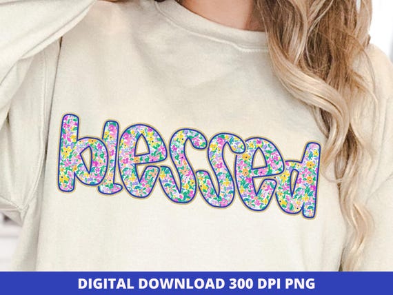 Floral Glitter Blessed PNG Digital Design, Retro Floral Christian Sublimation, Spring Glitter Bible Verse PNG, Preppy Faith Shirt Design