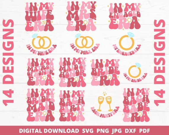 In My Bride Era SVG Bundle, Engaged Era Png, Maid of Honor Clipart, Bridesmaid Cricut Svg, Bachelorette Party Sublimation, Wedding Squad Svg